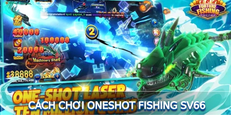 Cách chơi Oneshot Fishing SV66