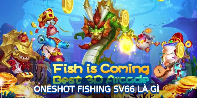 Oneshot Fishing SV66 là gì?